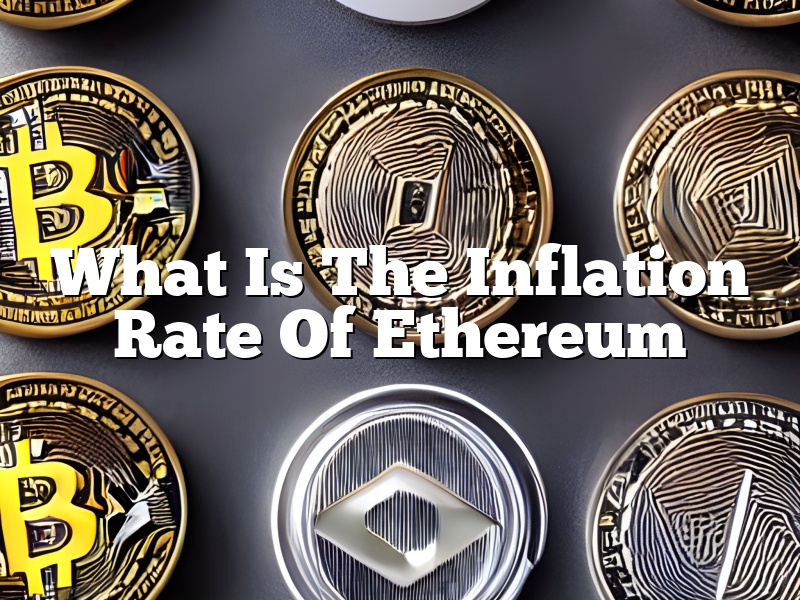 What Is The Inflation Rate Of Ethereum