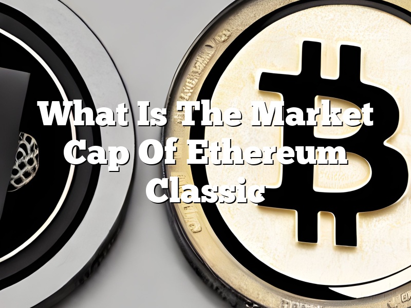 What Is The Market Cap Of Ethereum Classic