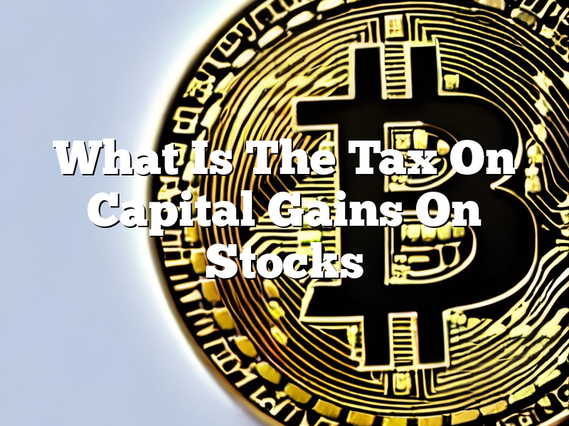 What Is The Tax On Capital Gains On Stocks
