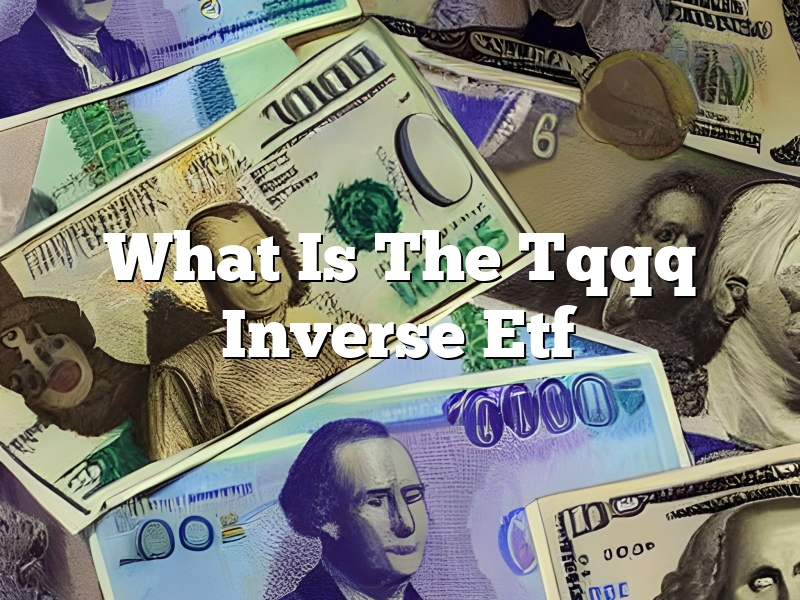 What Is The Tqqq Inverse Etf