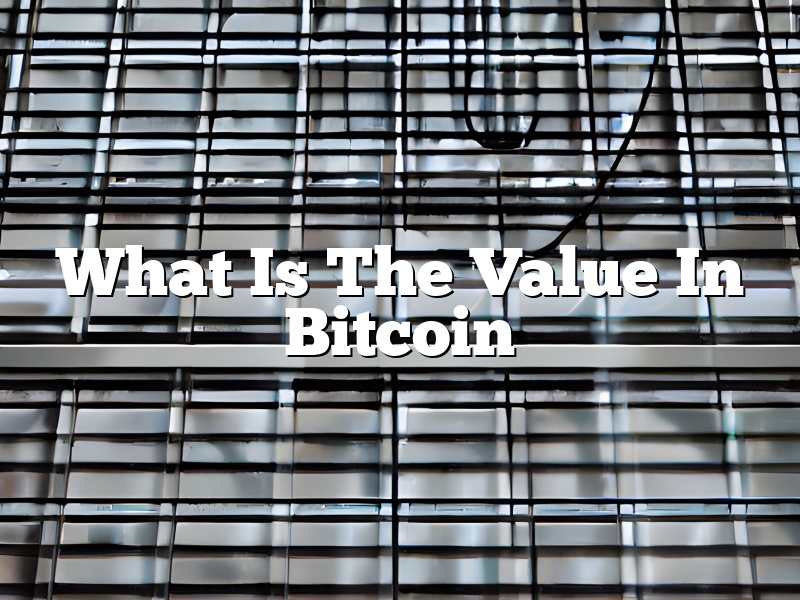 What Is The Value In Bitcoin