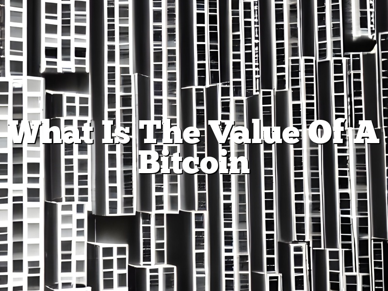What Is The Value Of A Bitcoin