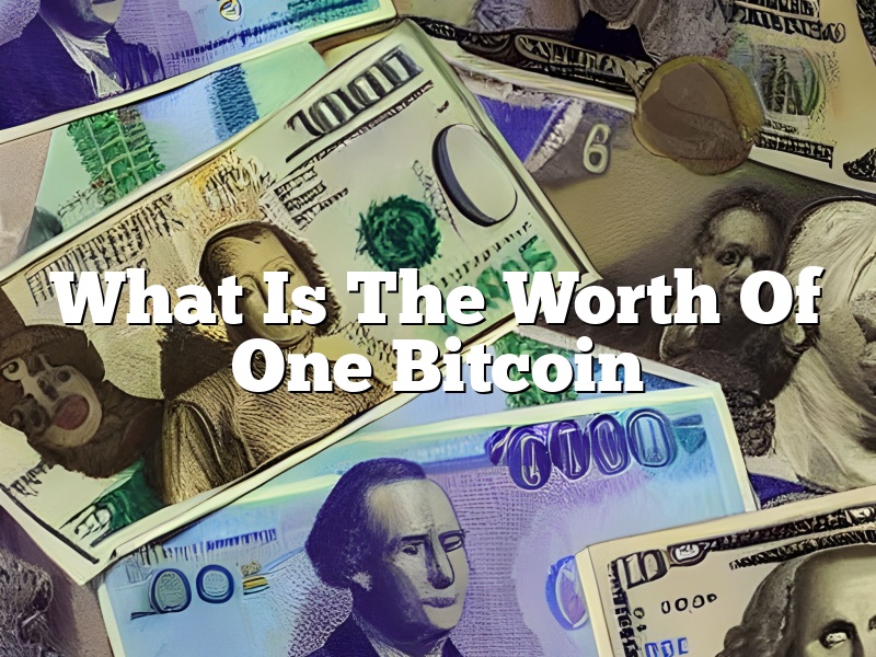 What Is The Worth Of One Bitcoin
