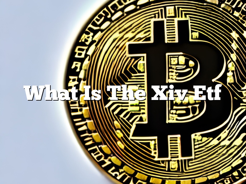 What Is The Xiv Etf