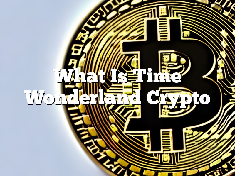 What Is Time Wonderland Crypto