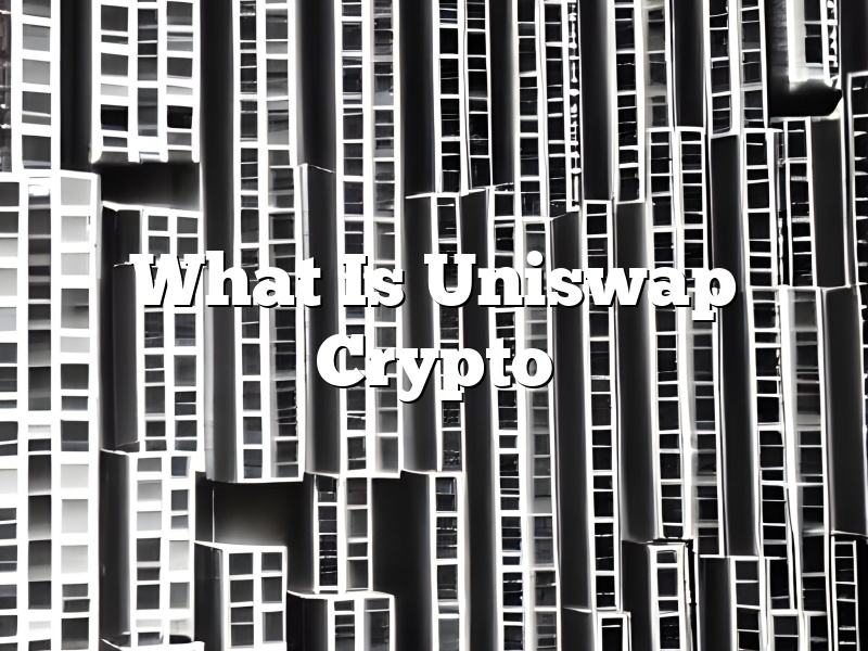 What Is Uniswap Crypto