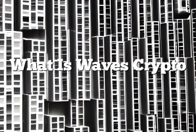 What Is Waves Crypto