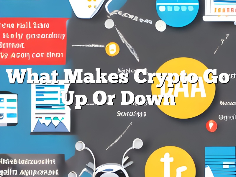 What Makes Crypto Go Up Or Down