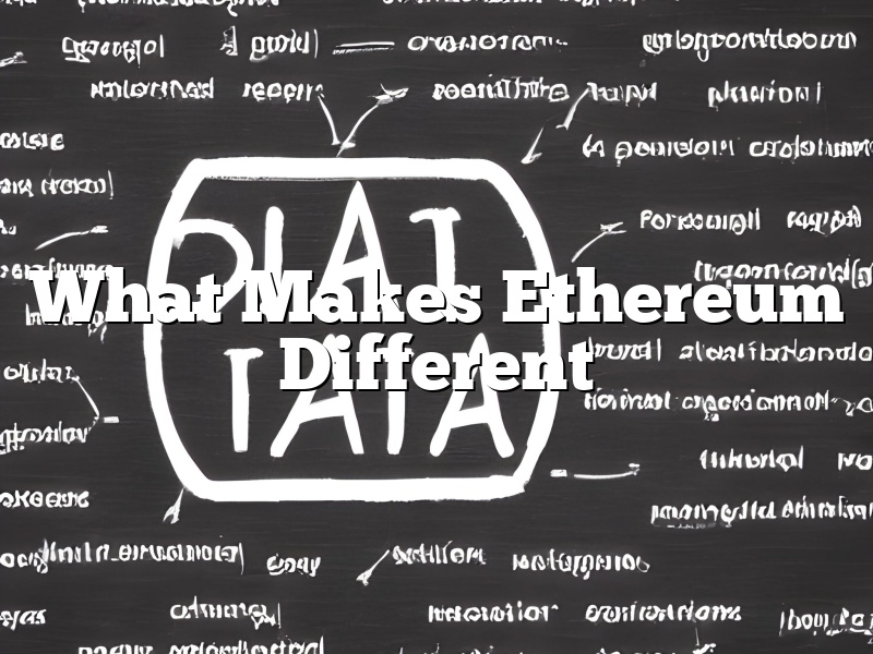 What Makes Ethereum Different