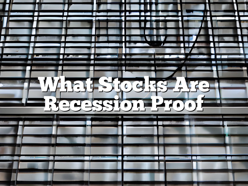 What Stocks Are Recession Proof