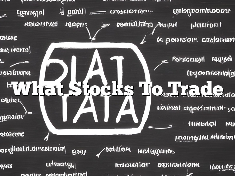 What Stocks To Trade