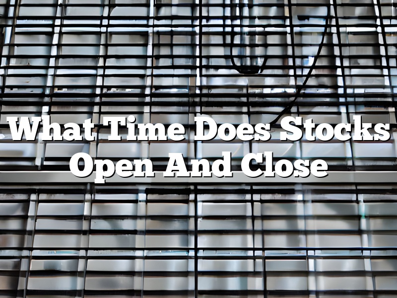 What Time Does Stocks Open And Close