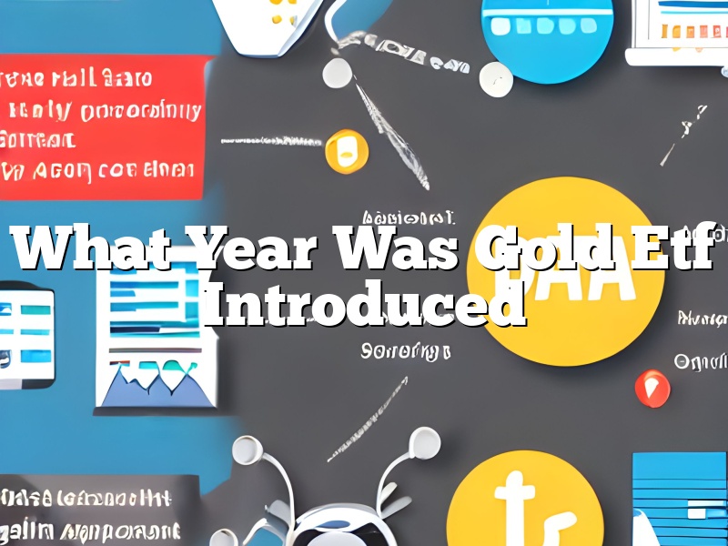 What Year Was Gold Etf Introduced