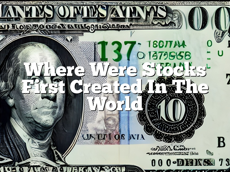 Where Were Stocks First Created In The World