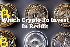 Which Crypto To Invest In Reddit