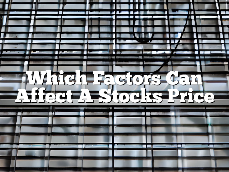 Which Factors Can Affect A Stocks Price