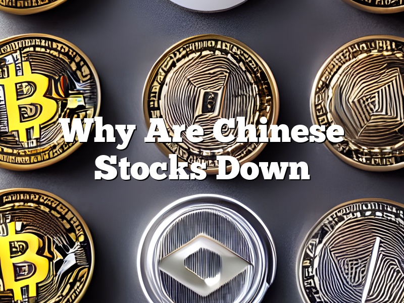 Why Are Chinese Stocks Down