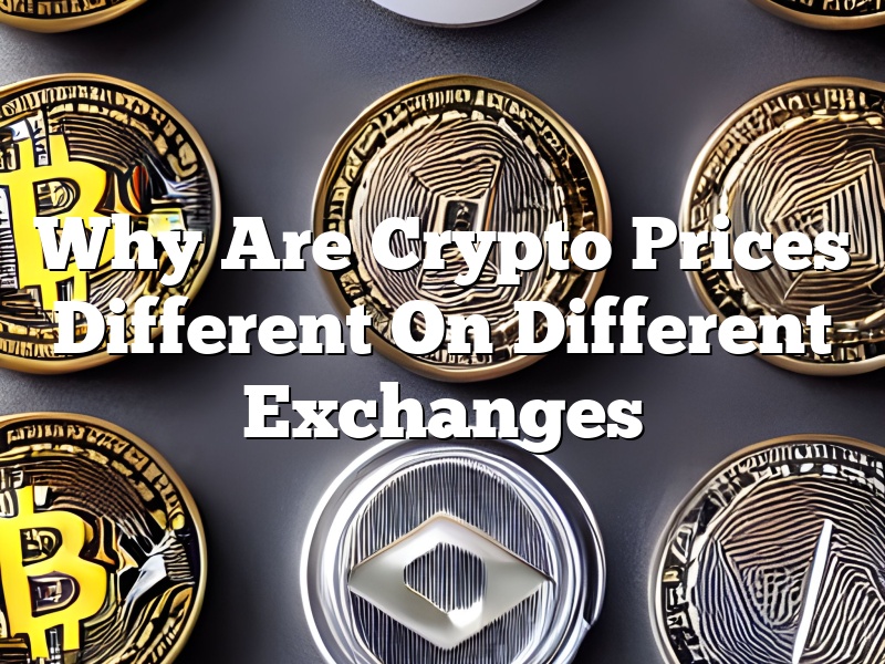 Why Are Crypto Prices Different On Different Exchanges