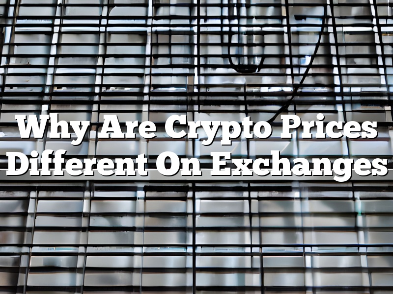 Why Are Crypto Prices Different On Exchanges