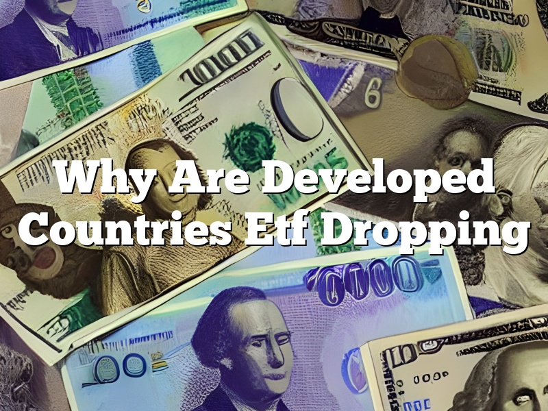 Why Are Developed Countries Etf Dropping