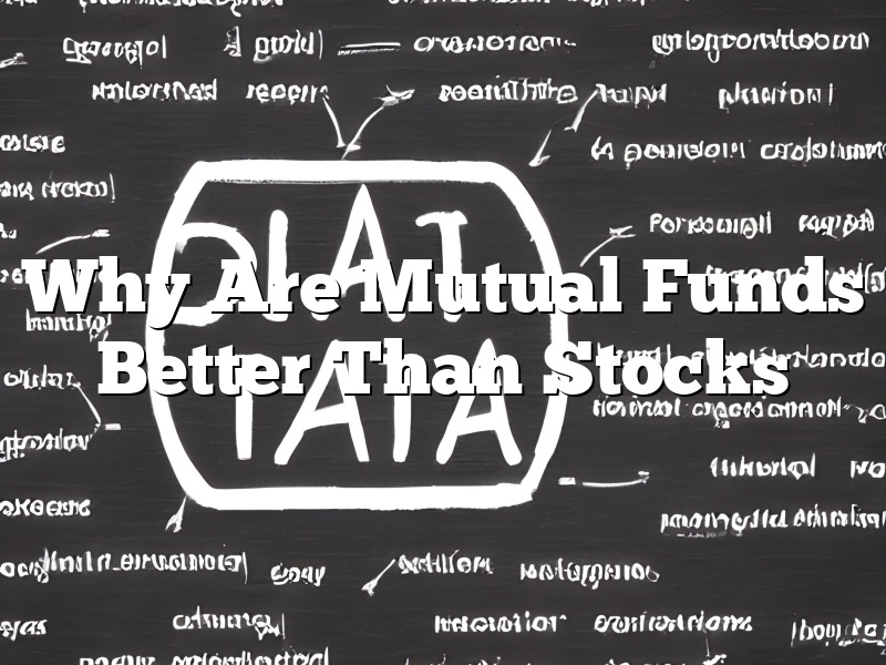Why Are Mutual Funds Better Than Stocks
