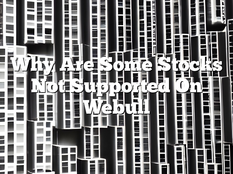 Why Are Some Stocks Not Supported On Webull