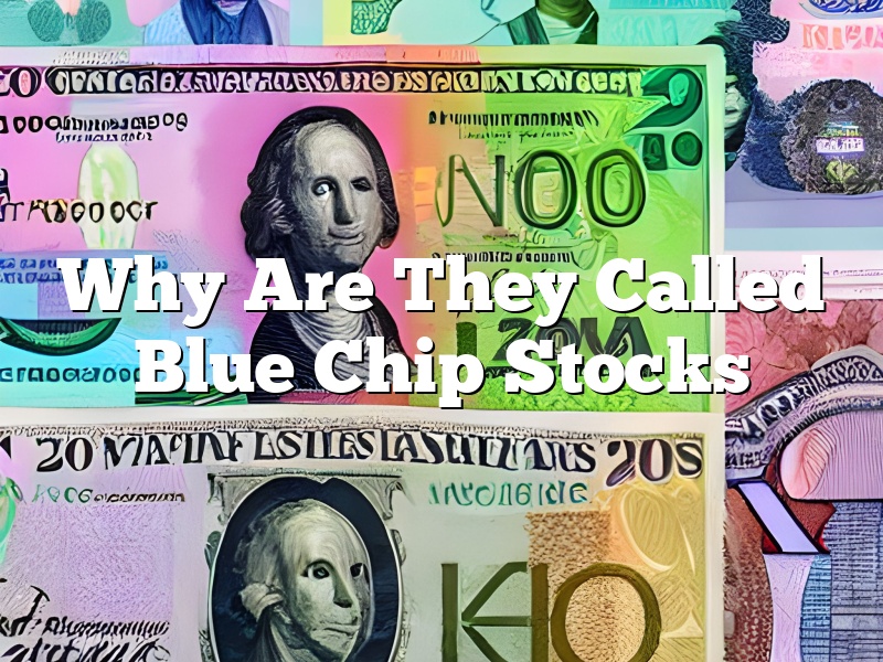 Why Are They Called Blue Chip Stocks