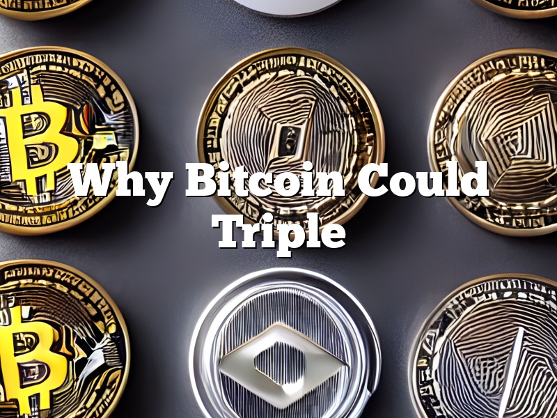Why Bitcoin Could Triple