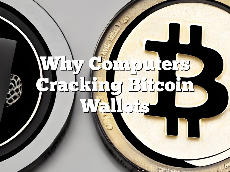 Why Computers Cracking Bitcoin Wallets