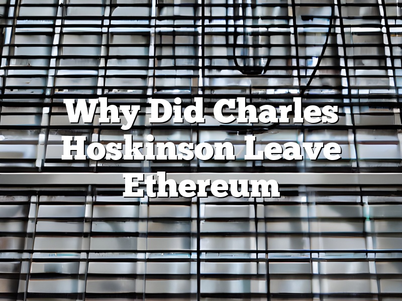 Why Did Charles Hoskinson Leave Ethereum