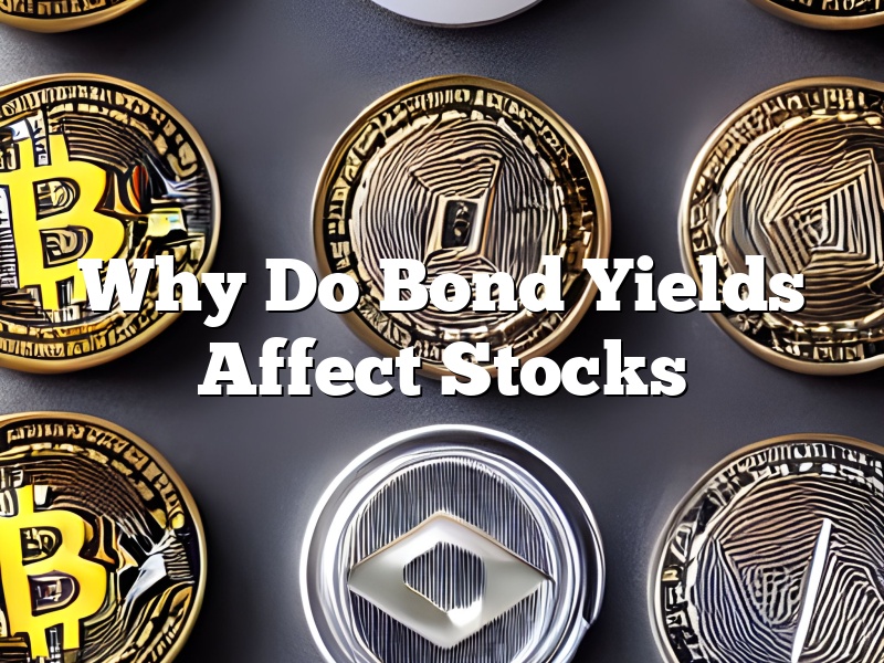 Why Do Bond Yields Affect Stocks