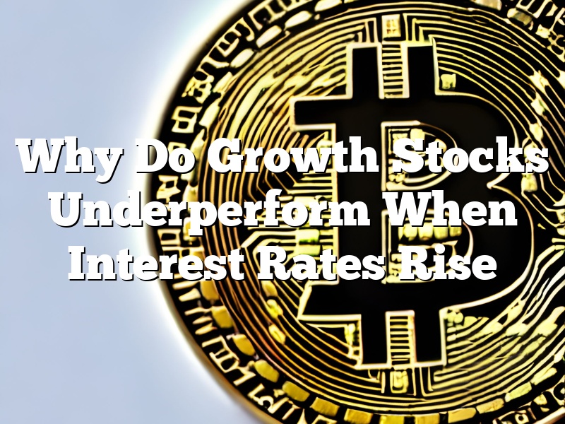 Why Do Growth Stocks Underperform When Interest Rates Rise