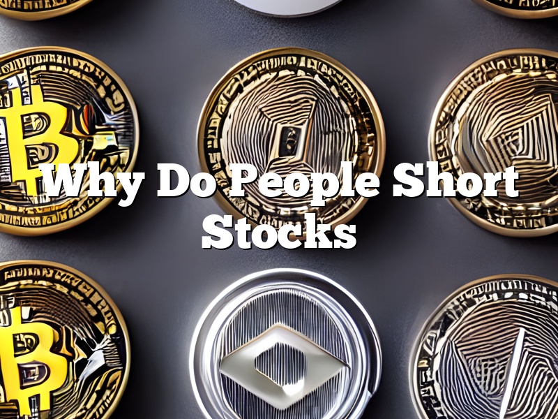 Why Do People Short Stocks
