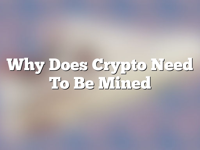 Why Does Crypto Need To Be Mined