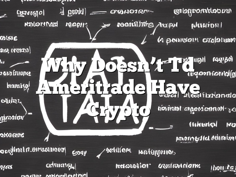 Why Doesn’t Td Ameritrade Have Crypto