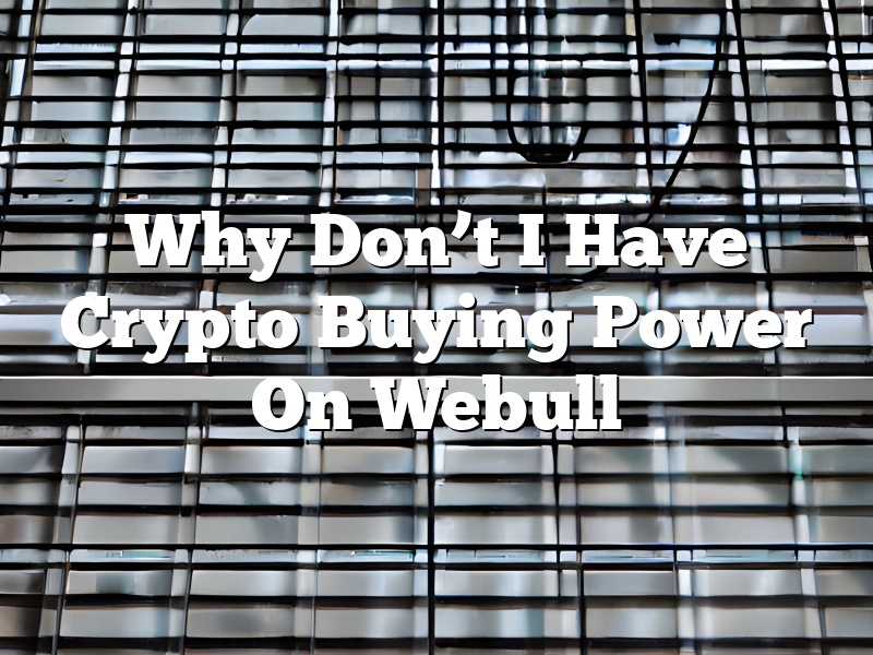 Why Don’t I Have Crypto Buying Power On Webull