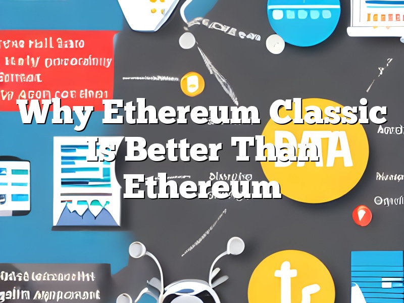 Why Ethereum Classic Is Better Than Ethereum