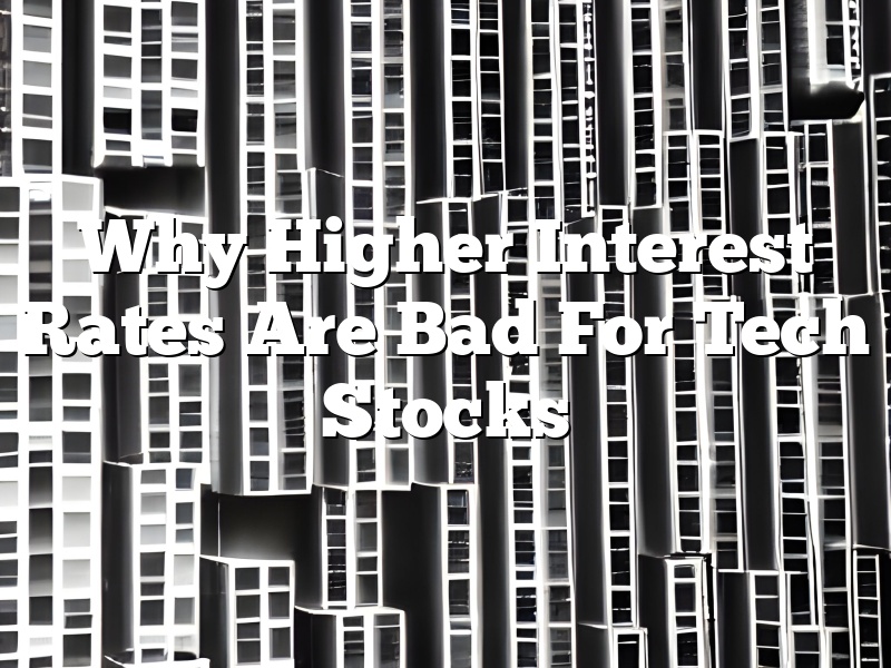 Why Higher Interest Rates Are Bad For Tech Stocks