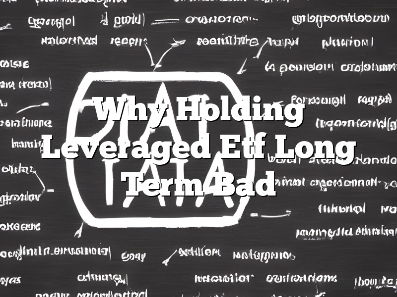 Why Holding Leveraged Etf Long Term Bad