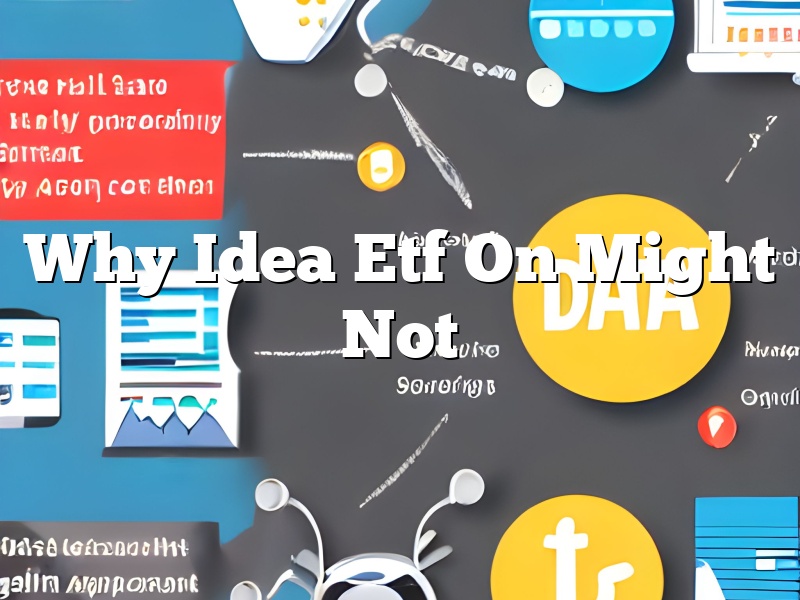 Why Idea Etf On Might Not