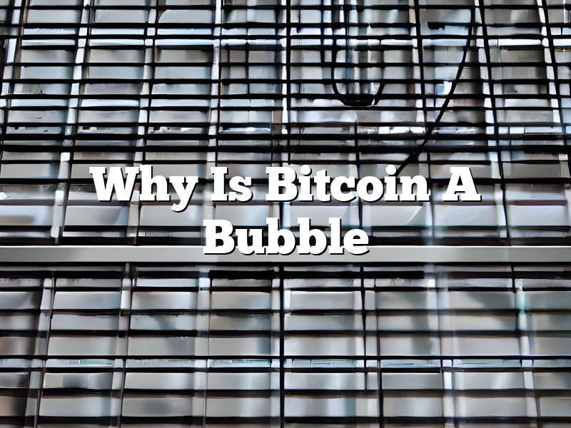 Why Is Bitcoin A Bubble
