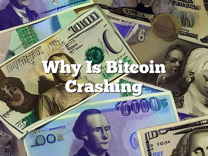 Why Is Bitcoin Crashing