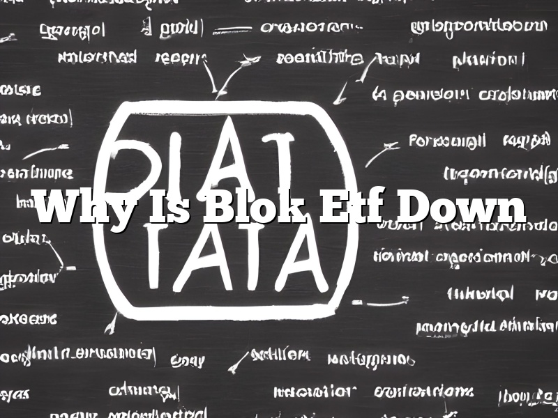 Why Is Blok Etf Down