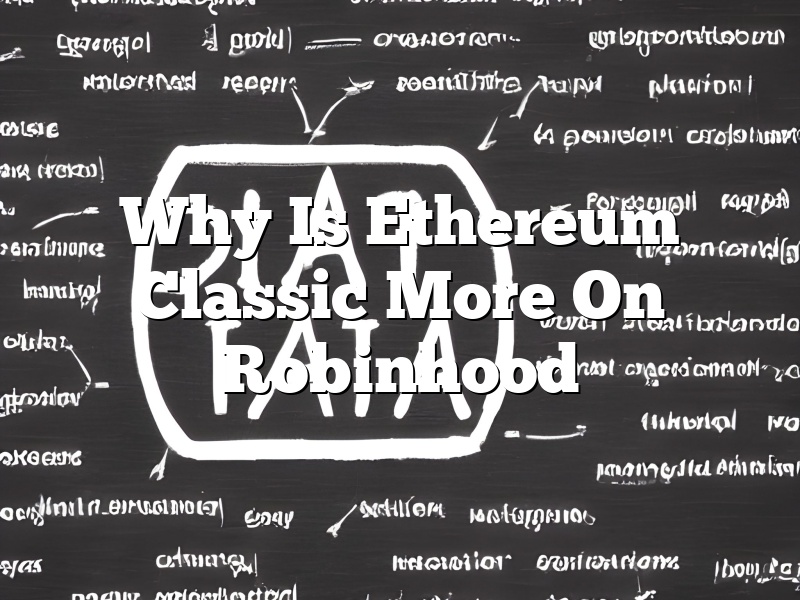 Why Is Ethereum Classic More On Robinhood