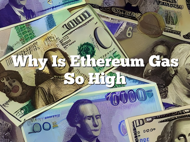 Why Is Ethereum Gas So High