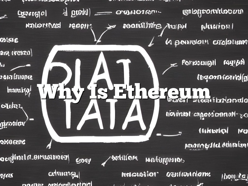 Why Is Ethereum