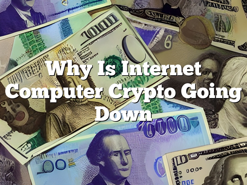 Why Is Internet Computer Crypto Going Down