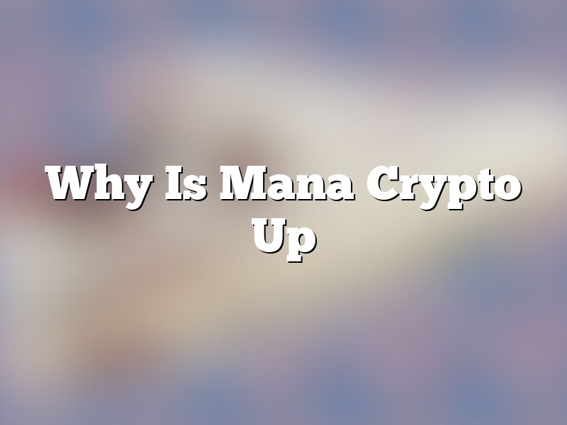 Why Is Mana Crypto Up