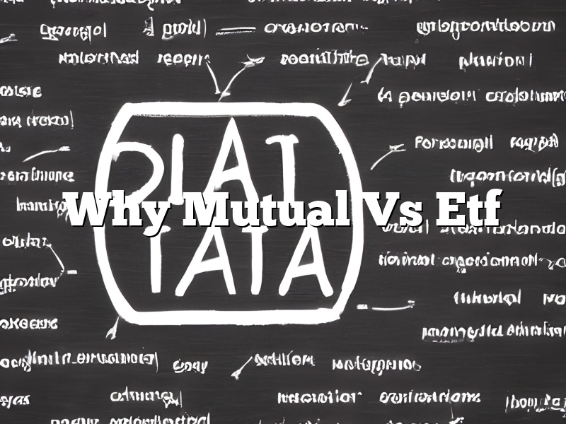 Why Mutual Vs Etf