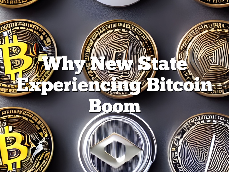 Why New State Experiencing Bitcoin Boom